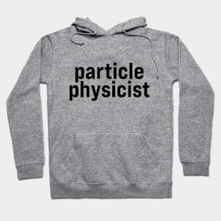 Particle Physicist Hoodie